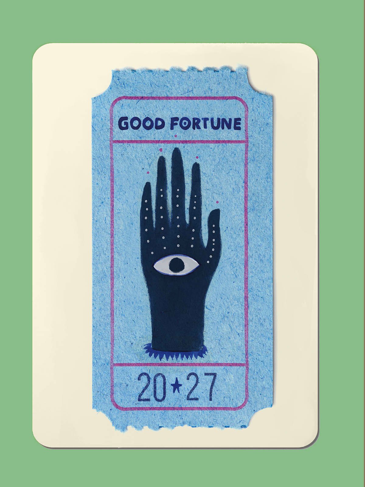 Illustrated good luck card featuring a blue fortune ticket with a black hand, an eye in the palm and the words “Good Fortune 2027”.